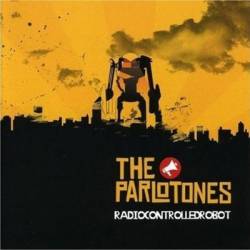 The Parlotones : Radiocontrolledrobot (International Release)